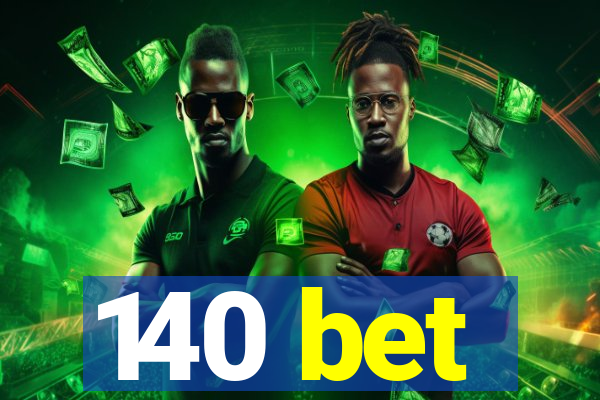 140 bet