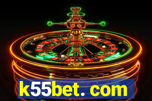 k55bet. com