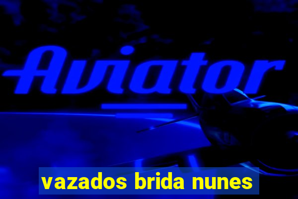 vazados brida nunes