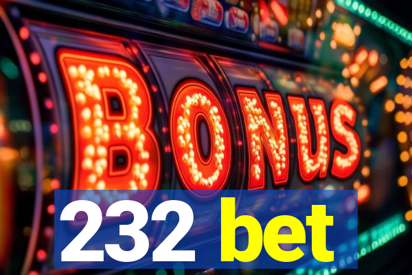 232 bet