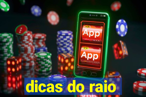 dicas do raio