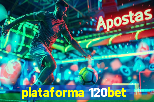 plataforma 120bet