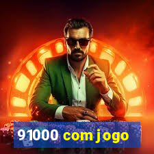91000 com jogo
