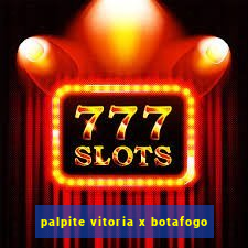 palpite vitoria x botafogo