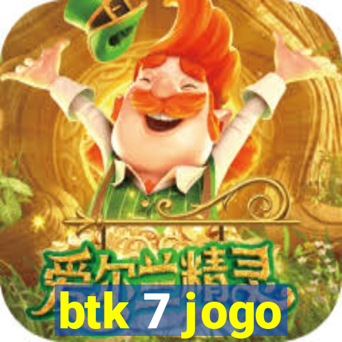 btk 7 jogo