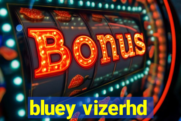 bluey vizerhd