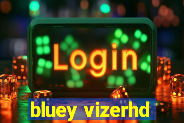 bluey vizerhd
