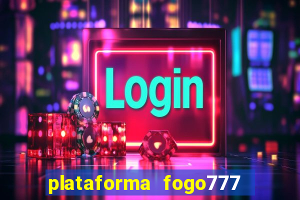 plataforma fogo777    confi  vel