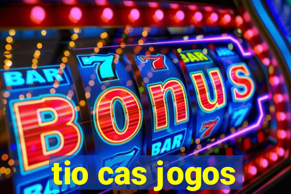 tio cas jogos