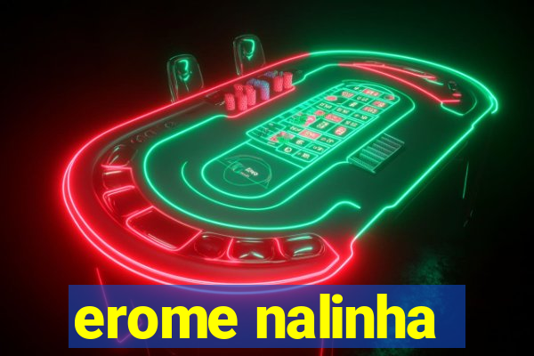 erome nalinha