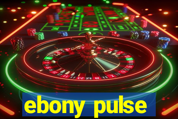 ebony pulse