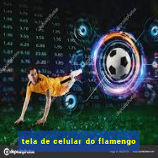 tela de celular do flamengo