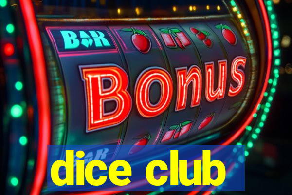 dice club