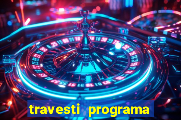 travesti programa em salvador