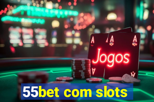 55bet com slots