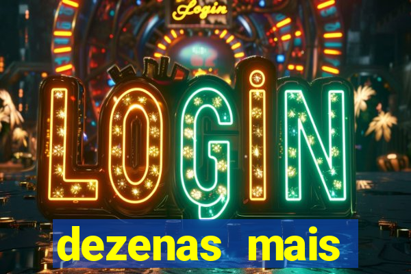 dezenas mais atrasadas na loteria federal