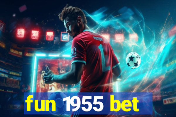 fun 1955 bet