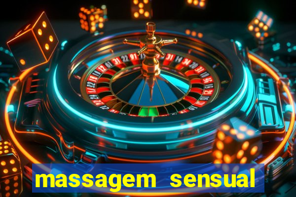 massagem sensual novo hamburgo