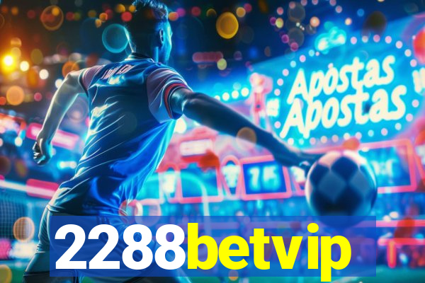 2288betvip