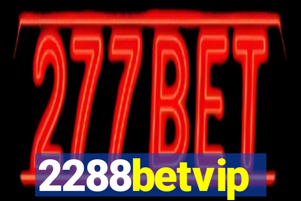 2288betvip