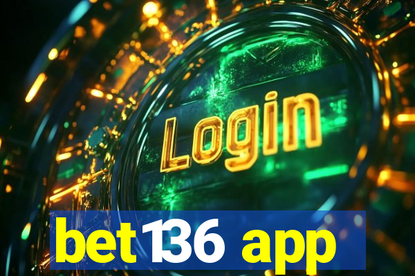 bet136 app