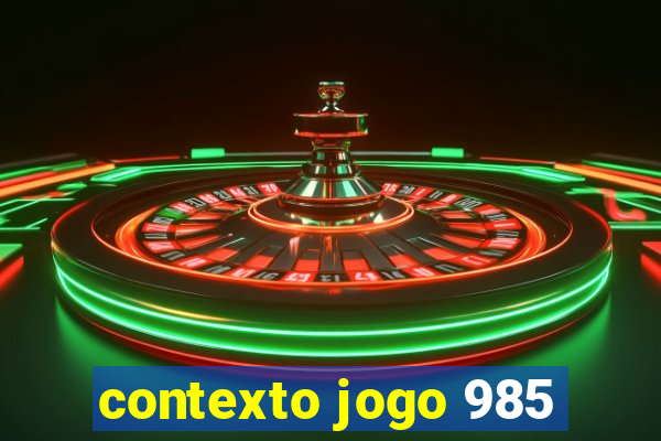 contexto jogo 985