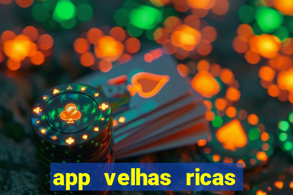 app velhas ricas do pix