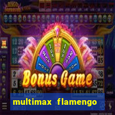 multimax flamengo ao vivo