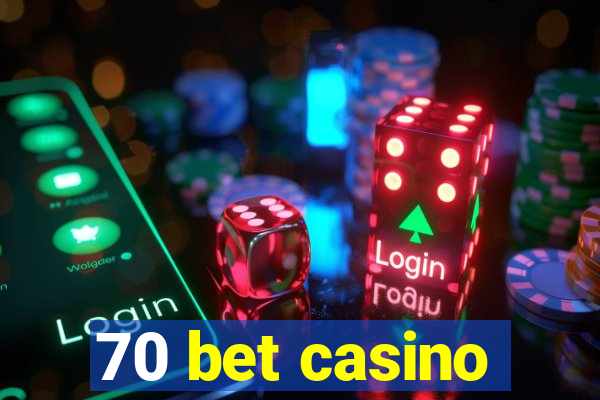 70 bet casino