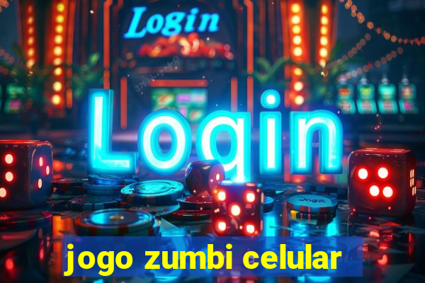 jogo zumbi celular