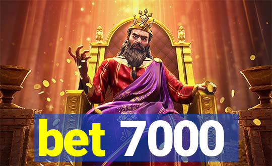 bet 7000