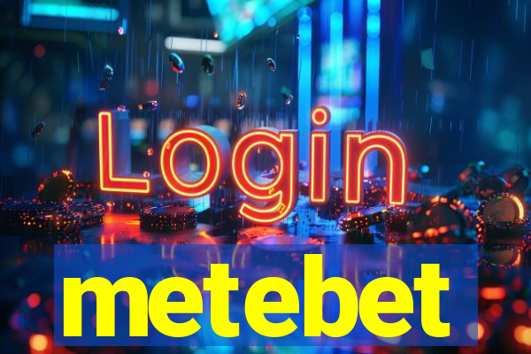 metebet
