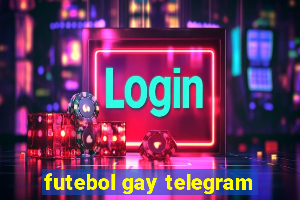 futebol gay telegram