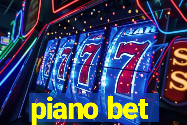 piano bet