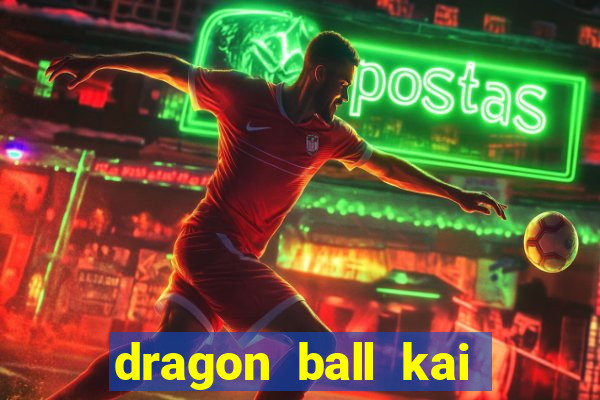 dragon ball kai legendado download