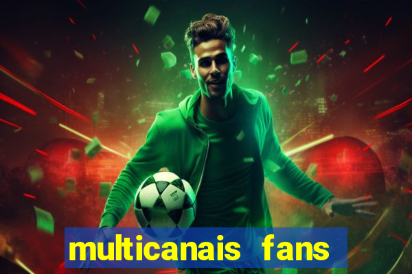 multicanais fans jogo ao vivo