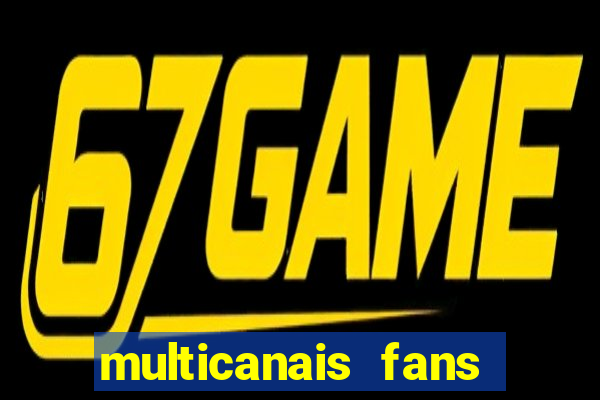 multicanais fans jogo ao vivo