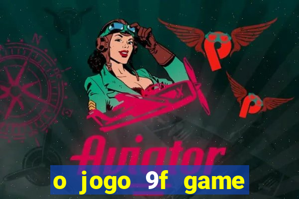 o jogo 9f game paga mesmo