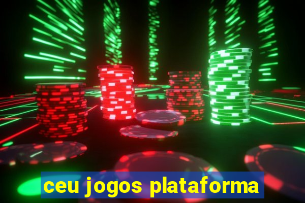 ceu jogos plataforma