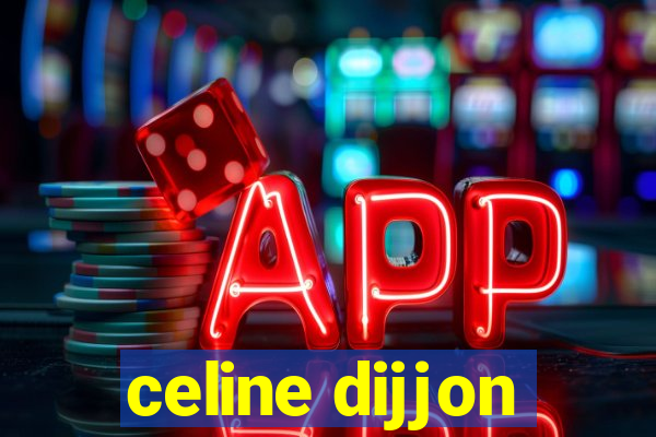 celine dijjon