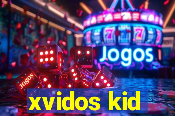xvidos kid