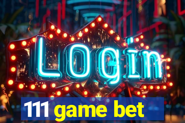 111 game bet