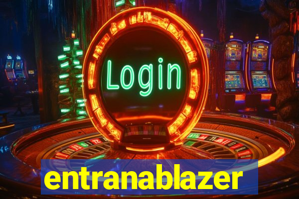 entranablazer
