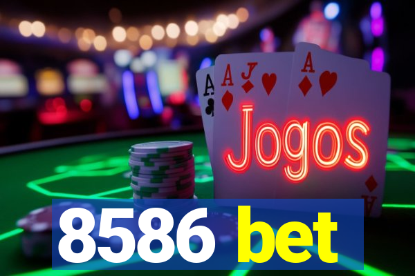 8586 bet