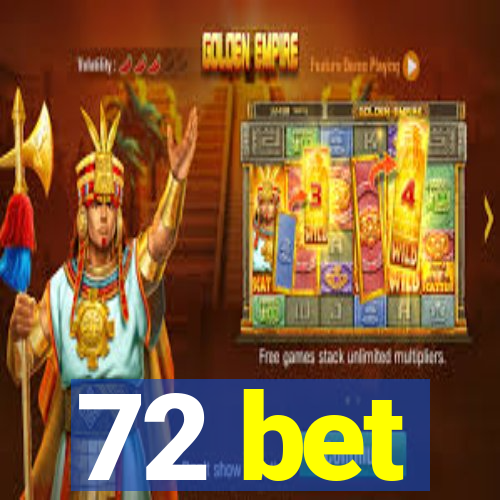 72 bet