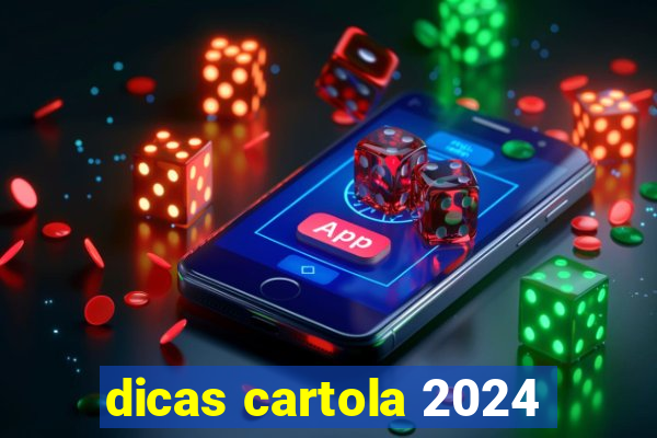 dicas cartola 2024