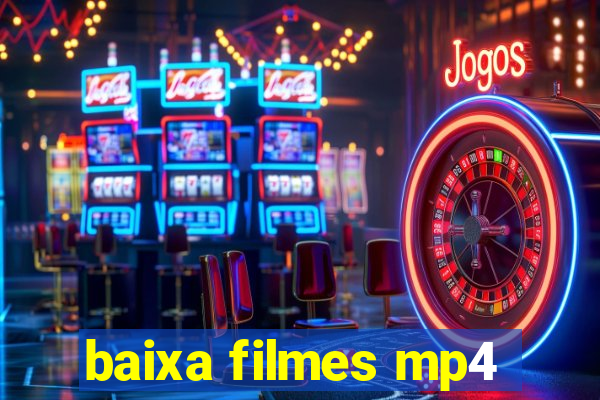 baixa filmes mp4