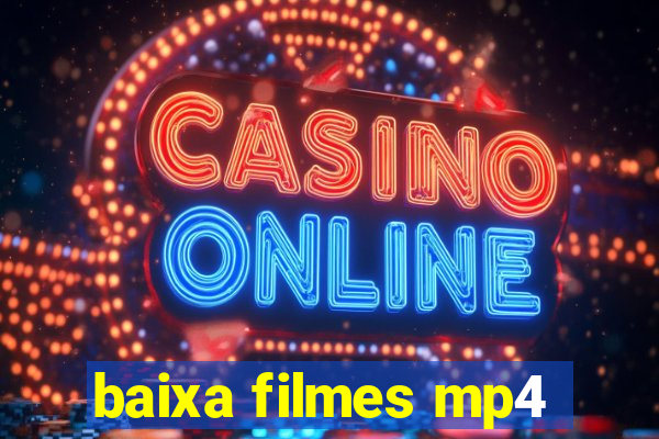 baixa filmes mp4