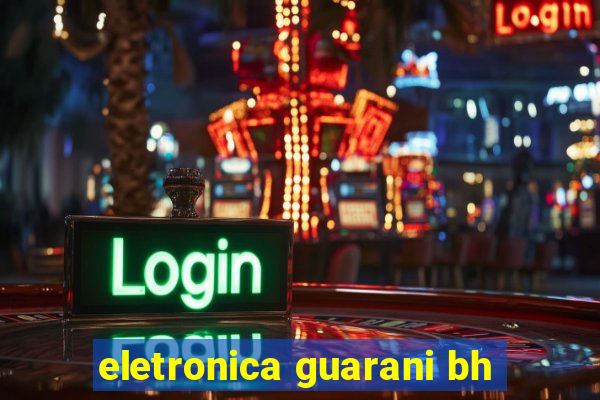 eletronica guarani bh