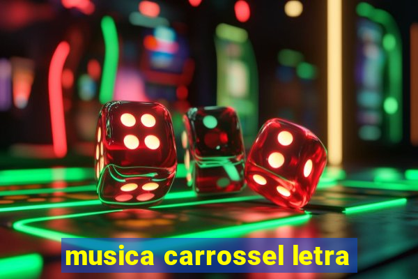 musica carrossel letra